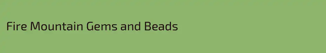 Fire Mountain Gems and Beads